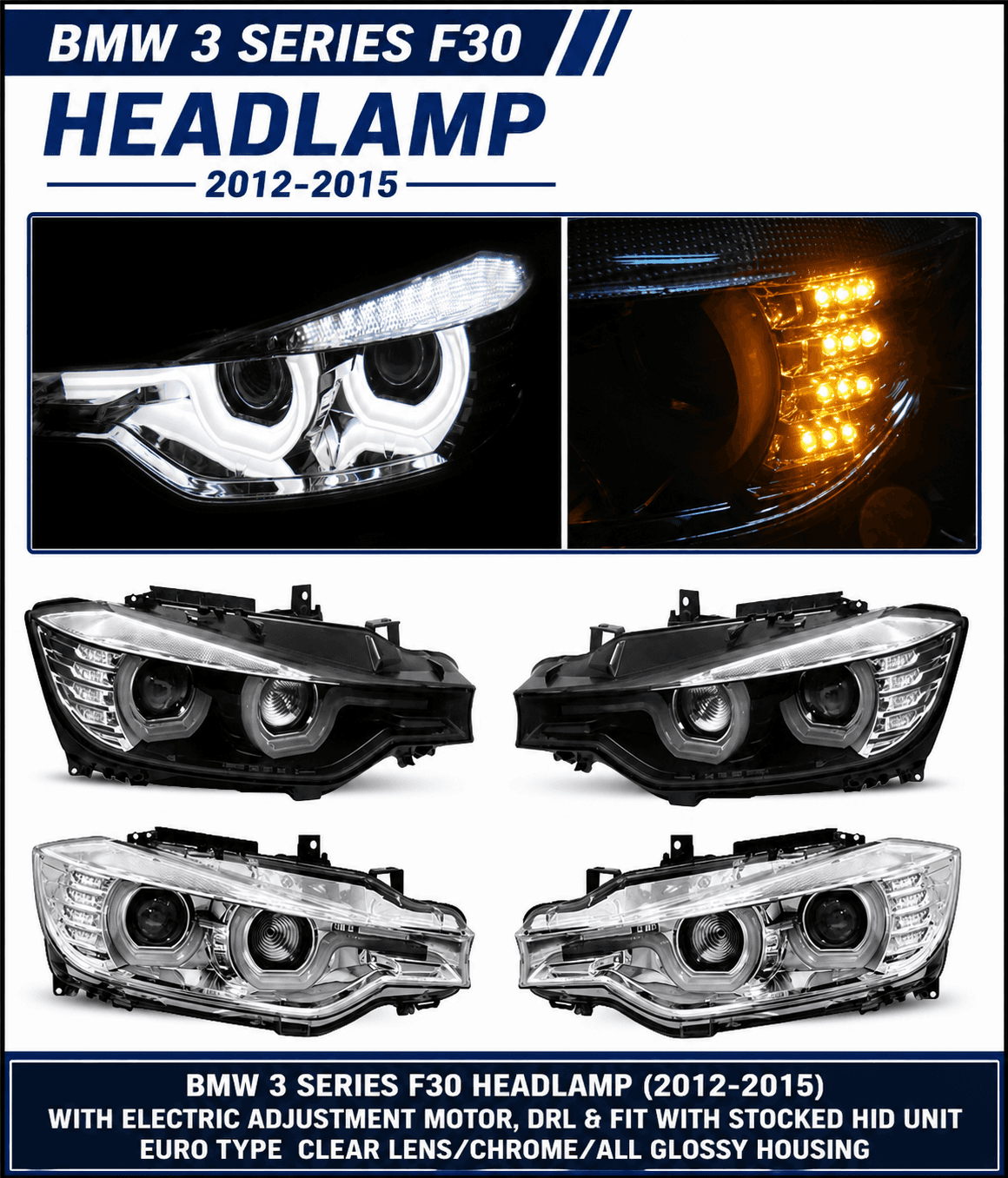 BMW 3 SERIES F30 HEADLAMP (2012-2015) WITH ELECTRIC ADJUSTMENT MOTOR, DRL & FIT WITH STOCKED HID UNIT EURO TYPE CLEAR LENS_CHROME_ALL GLOSSY HOUSING